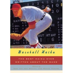 Baseball Haiku: The Best Haiku Ever Written about the Game