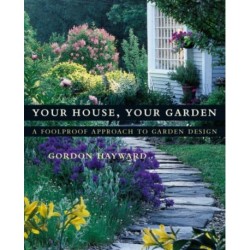 Your House, Your Garden: A Foolproof Approach to Garden Design