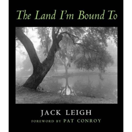 The Land I'm Bound To: Photographs