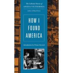 How I Found America: Collected Stories of Anzia Yezierska