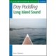 Day Paddling Long Island Sound: A Complete Guide for Canoeists and Kayakers