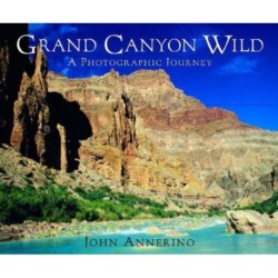 Grand Canyon Wild: A Photographic Journey