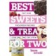 Best Sweets & Treats for Two: Fast and Foolproof Recipes for One, Two, or a Few