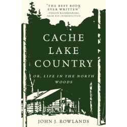Cache Lake Country: Or, Life in the North Woods