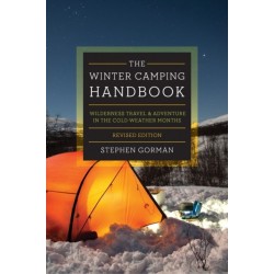 The Winter Camping Handbook: Wilderness Travel & Adventure in the Cold-Weather Months