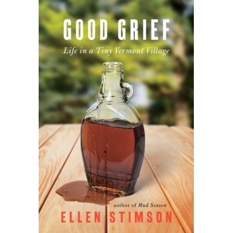Good Grief: Life in a Tiny Vermont Village