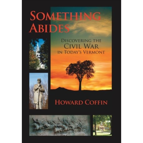Something Abides: Discovering the Civil War in Today's Vermont
