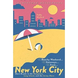 Beachy Weekend Getaways from New York: Short Breaks in the Hamptons, Long Island, and the Jersey Shore