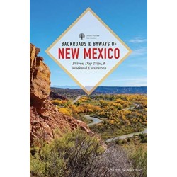 Backroads & Byways of New Mexico: Drives, Day Trips, and Weekend Excursions