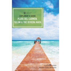 Explorer's Guide Playa del Carmen, Tulum & the Riviera Maya