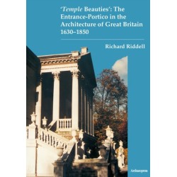 ‘Temple Beauties’: The Entrance-Portico in the Architecture of Great Britain 1630-1850