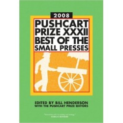 The Pushcart Prize XXXII: Best of the Small Presses 2008 Edition