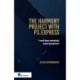 The Harmony Project With P3.express Oud - the Halls of Harmony Project: A Novel About Minimalistic Project Management