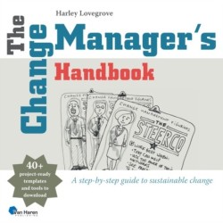 The Change Manager's Handbook: A Step by Step Guide to Sustainable Change