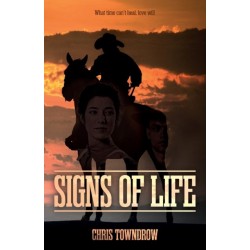 Signs Of Life: A moving Western about prejudice, forgiveness, friendship and love