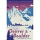 Easy Weekend Getaways from Denver and Boulder: Short Breaks in Colorado