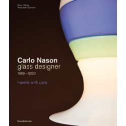 Carlo Nason, Glass Designer, 1959-2020: handle with care