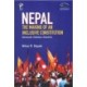 Nepal The Making of An Inclusive Constitution: Demands, Debates, Dissents