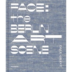 Face: the Berlin Art Scene: Dale Grant