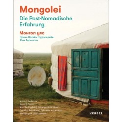 Mongolei | ?????? ???: Die Post-Nomadische Erfahrung | ????? ?????? ??????????? ??? ????????