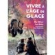 Vivre a l’age de glace