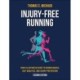 Injury-Free Running: Your Illustrated Guide to Biomechanics, Gait Analysis, and Injury Prevention