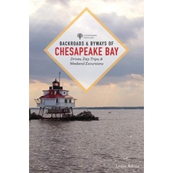 Backroads & Byways of Chesapeake Bay: Drives, Day Trips, and Weekend Excursions