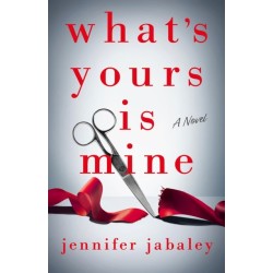 What's Yours Is Mine: A Novel