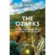 Five-Star Trails: The Ozarks: 43 Spectacular Hikes in Arkansas and Missouri