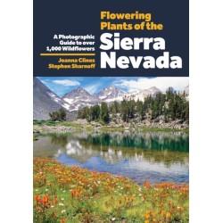 Flowering Plants of the Sierra Nevada: A Photographic Guide to Over 1000 Wildflowers