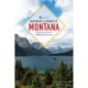 Backroads & Byways of Montana: Drives, Day Trips & Weekend Excursions