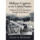 Military Captives in the United States: A History from the Revolution Through World War II