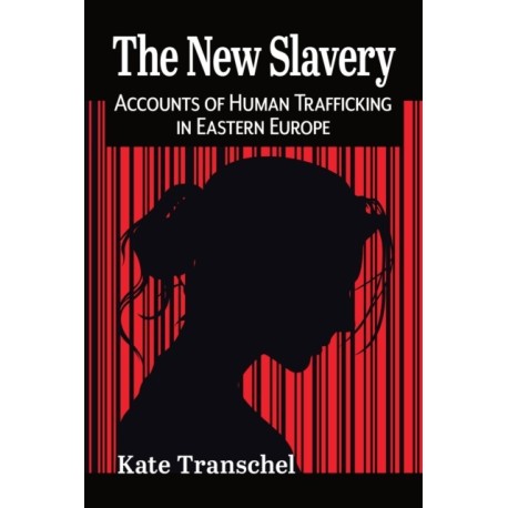 The New Slavery: Accounts of Human Trafficking in Eastern Europe