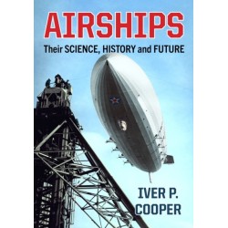 Airships: Their Science, History and Future
