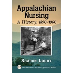 Appalachian Nursing: A History, 1890-1960