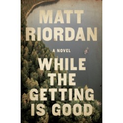 While The Getting Is Good