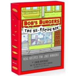 Bob’s Burgers The Re-Recipe Deck: Real Recipes for Joke Burgers