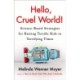 Hello, Cruel World!: Science-Based Strategies for Raising Terrific Kids in Terrifying Times