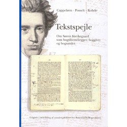 Tekstspejle: Om Søren Kierkegaard som bogtilrettelægger, boggiver og bogsamler