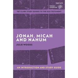 Jonah, Micah and Nahum: An Introduction and Study Guide