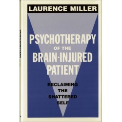 Psychotherapy of the Brain-Injured Patient: Reclaiming the Shattered Self