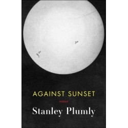 Against Sunset: Poems