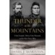 Thunder in the Mountains: Chief Joseph, Oliver Otis Howard, and the Nez Perce War