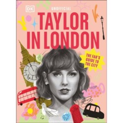 Taylor in London: The Fan's Guide to the City