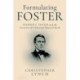Formulating Foster: Stephen C. Foster and the Creation of a National Musical Myth