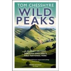 Wild Peaks: A Journey on Foot Through England’s First National Park
