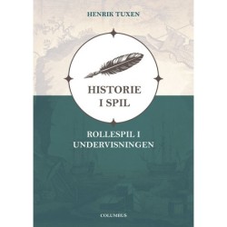 Historie i spil - rollespil i undervisningen