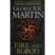 Fire and Blood: 300 Years Before A Game of Thrones (A Targaryen History)