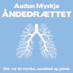 Åndedrættet: Din vej til styrke, sundhed og glæde