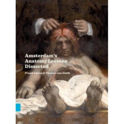 Amsterdam Anatomy Lessons Dissected